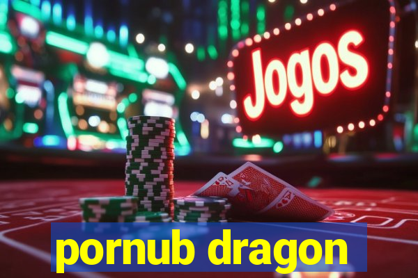 pornub dragon